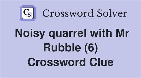 noisy quarrel crossword|a quarrel especially noisy one.